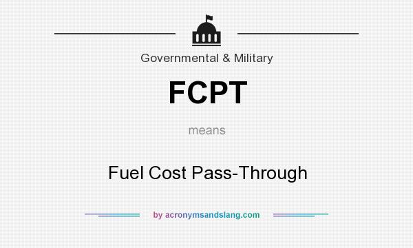 What does FCPT mean? It stands for Fuel Cost Pass-Through