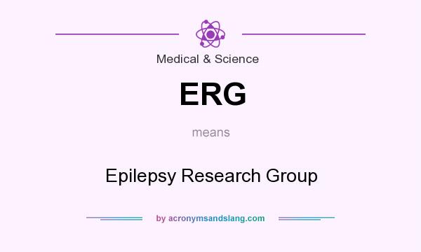 What does ERG mean? It stands for Epilepsy Research Group