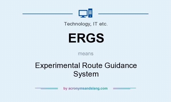 What does ERGS mean? It stands for Experimental Route Guidance System