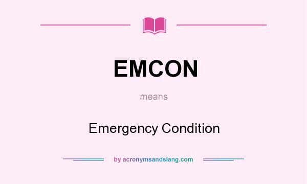 What does EMCON mean? It stands for Emergency Condition