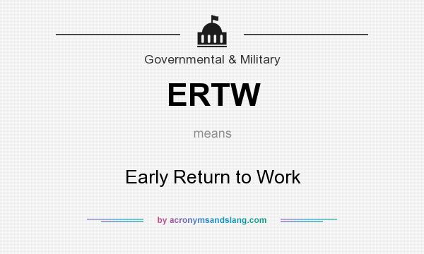 What does ERTW mean? It stands for Early Return to Work