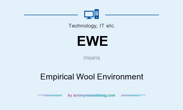 What does EWE mean? It stands for Empirical Wool Environment