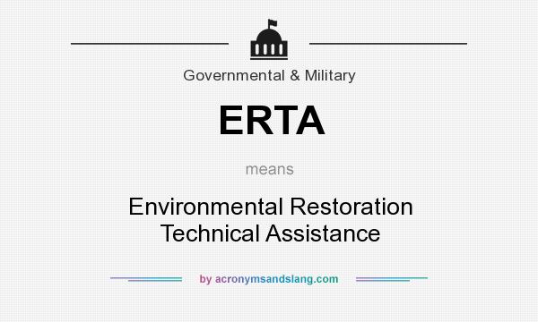 What does ERTA mean? It stands for Environmental Restoration Technical Assistance