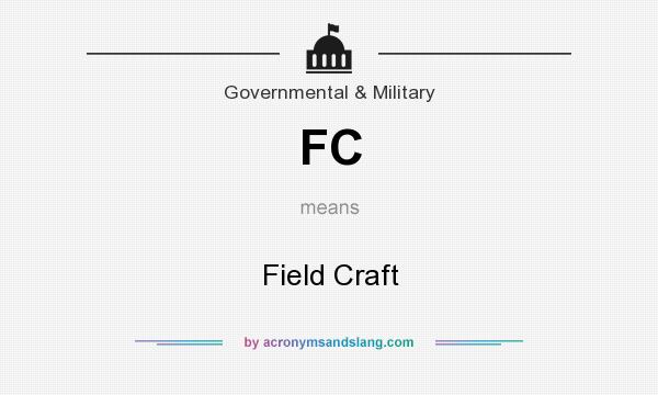What does FC mean? It stands for Field Craft
