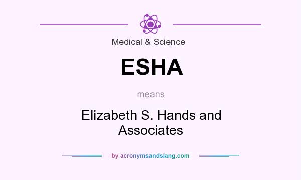 What does ESHA mean? It stands for Elizabeth S. Hands and Associates