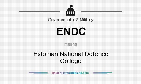 What does ENDC mean? It stands for Estonian National Defence College
