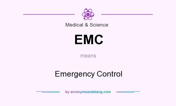 What does EMC mean? It stands for Emergency Control