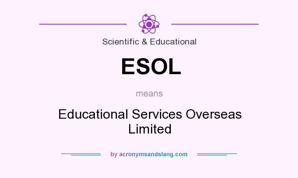 What does ESOL mean? It stands for Educational Services Overseas Limited