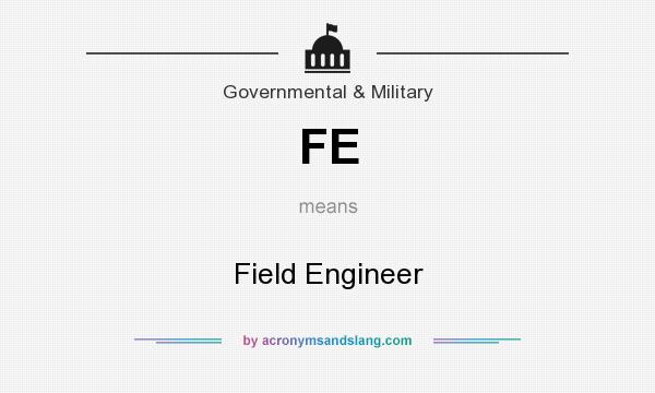 What does FE mean? It stands for Field Engineer