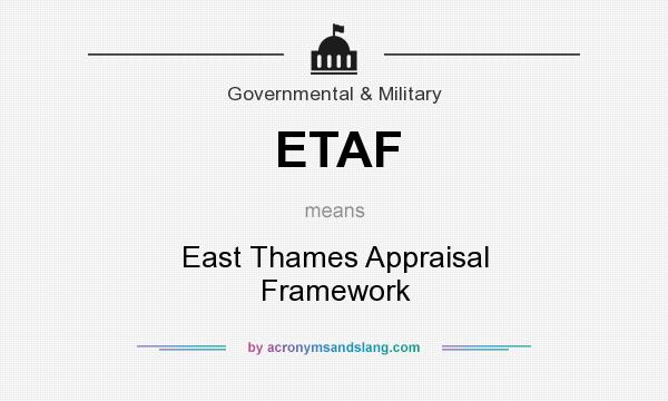 What does ETAF mean? It stands for East Thames Appraisal Framework