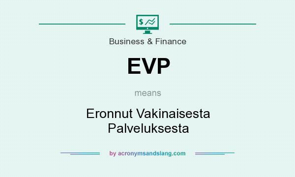 What does EVP mean? It stands for Eronnut Vakinaisesta Palveluksesta