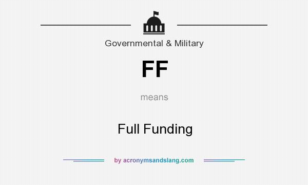 What does FF mean? It stands for Full Funding