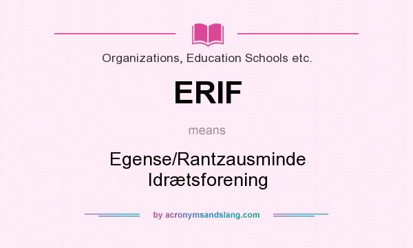 What does ERIF mean? It stands for Egense/Rantzausminde Idrætsforening