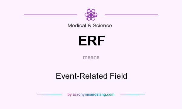 What does ERF mean? It stands for Event-Related Field