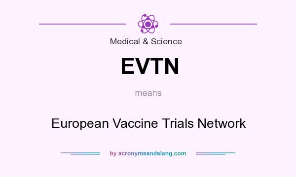 What does EVTN mean? It stands for European Vaccine Trials Network