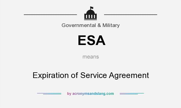 What does ESA mean? It stands for Expiration of Service Agreement
