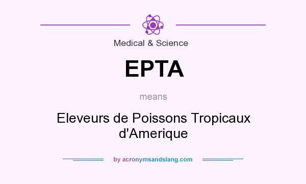 What does EPTA mean? It stands for Eleveurs de Poissons Tropicaux d`Amerique