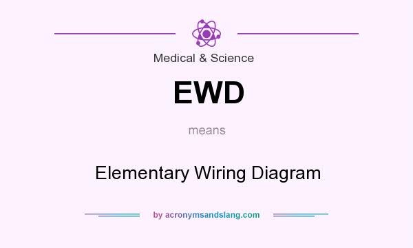 What does EWD mean? It stands for Elementary Wiring Diagram