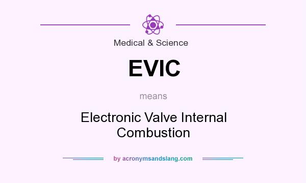 What does EVIC mean? It stands for Electronic Valve Internal Combustion