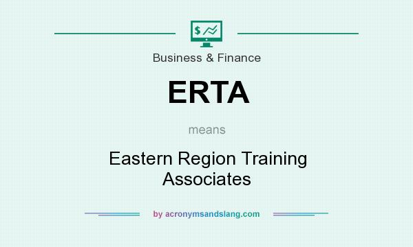 What does ERTA mean? It stands for Eastern Region Training Associates