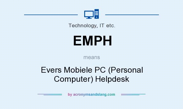 What does EMPH mean? It stands for Evers Mobiele PC (Personal Computer) Helpdesk