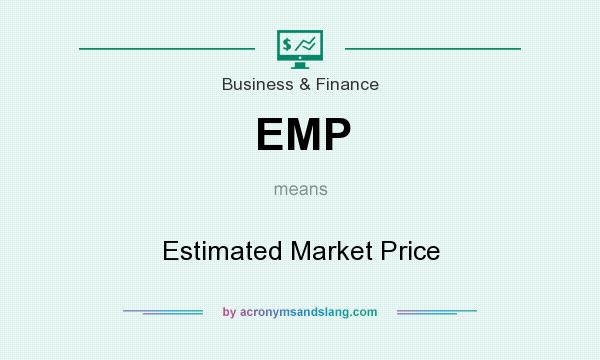 What does EMP mean? It stands for Estimated Market Price
