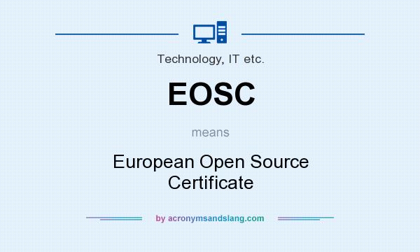 What does EOSC mean? It stands for European Open Source Certificate