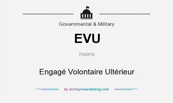 What does EVU mean? It stands for Engagé Volontaire Ultérieur