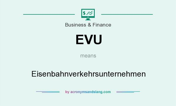 What does EVU mean? It stands for Eisenbahnverkehrsunternehmen