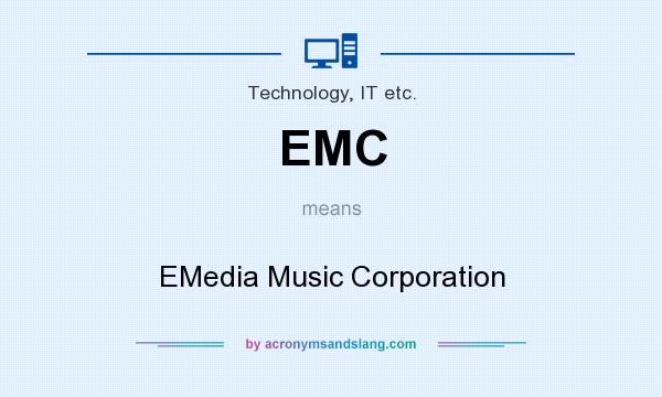 What does EMC mean? It stands for EMedia Music Corporation