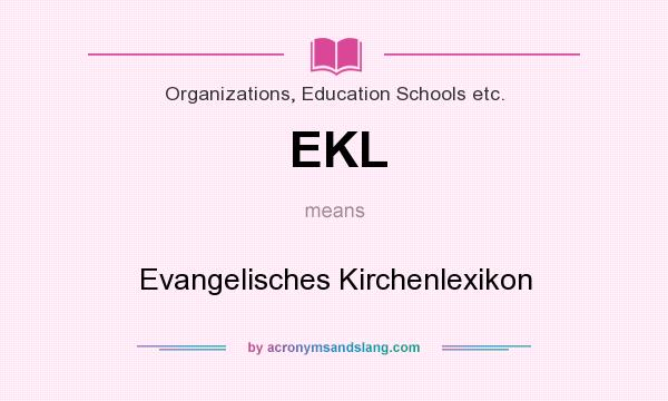 What does EKL mean? It stands for Evangelisches Kirchenlexikon