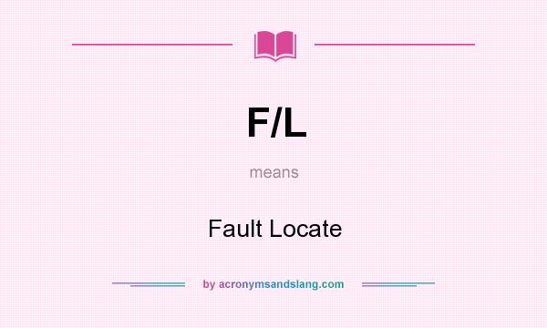 What does F/L mean? It stands for Fault Locate