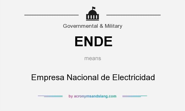 What does ENDE mean? It stands for Empresa Nacional de Electricidad