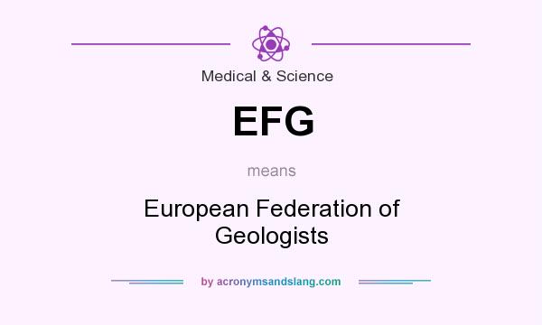 What does EFG mean? It stands for European Federation of Geologists