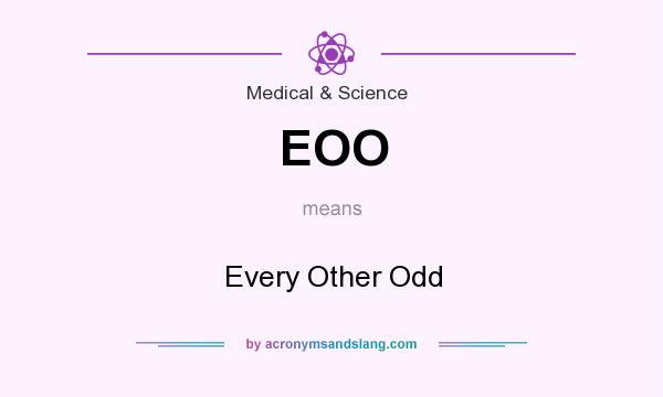 What does EOO mean? It stands for Every Other Odd