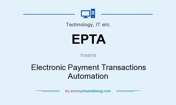 What does EPTA mean? It stands for Electronic Payment Transactions Automation