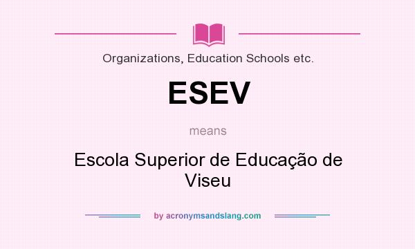 What does ESEV mean? It stands for Escola Superior de Educação de Viseu