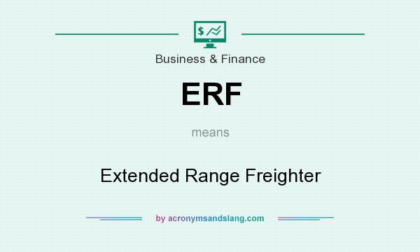 What does ERF mean? It stands for Extended Range Freighter