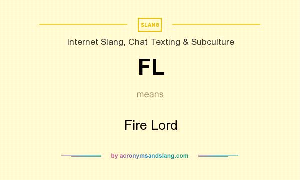 What does FL mean? It stands for Fire Lord