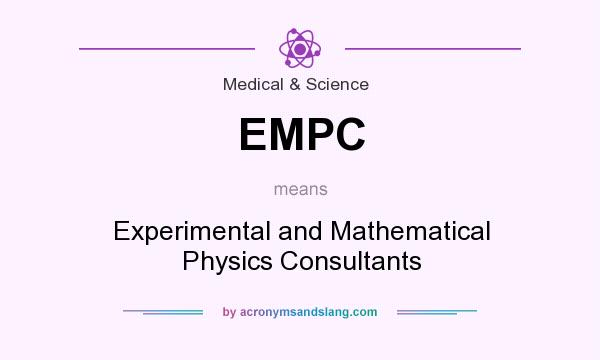 What does EMPC mean? It stands for Experimental and Mathematical Physics Consultants