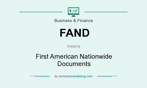 What does FAND mean? It stands for First American Nationwide Documents