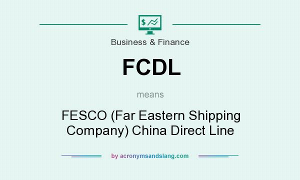 What does FCDL mean? It stands for FESCO (Far Eastern Shipping Company) China Direct Line