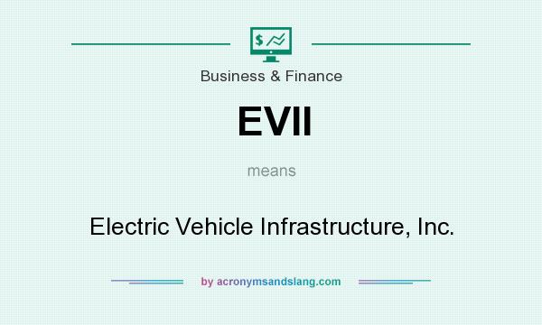 What does EVII mean? It stands for Electric Vehicle Infrastructure, Inc.