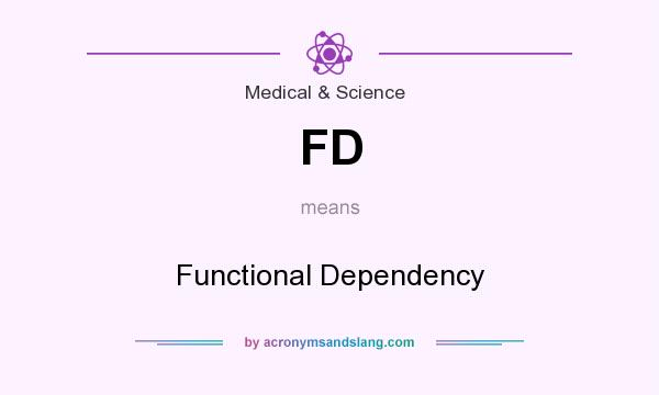 What does FD mean? It stands for Functional Dependency