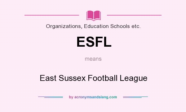 What does ESFL mean? It stands for East Sussex Football League
