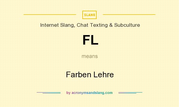 What does FL mean? It stands for Farben Lehre