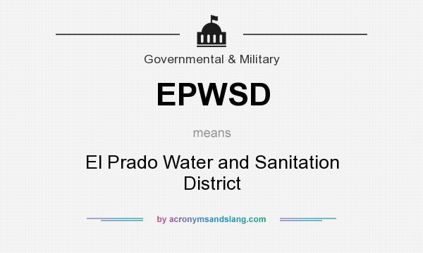 What does EPWSD mean? It stands for El Prado Water and Sanitation District