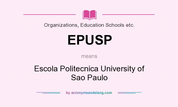 What does EPUSP mean? It stands for Escola Politecnica University of Sao Paulo