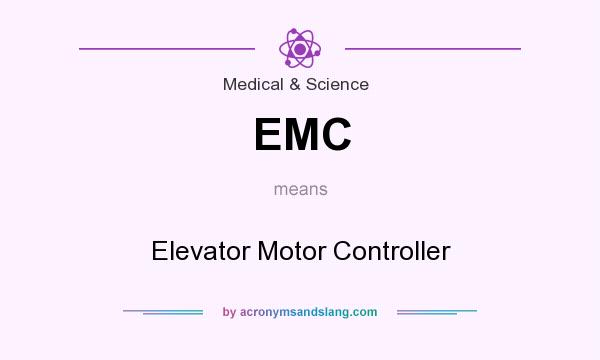 What does EMC mean? It stands for Elevator Motor Controller