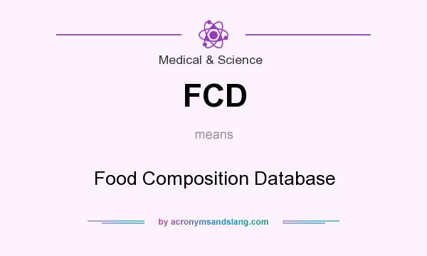 What does FCD mean? It stands for Food Composition Database